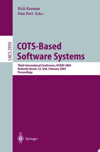 COTS-Based Software Systems Third International Conference, ICCBSS 2004, Redondo Beach, CA, USA, February 1-4, 2004, Proceedings