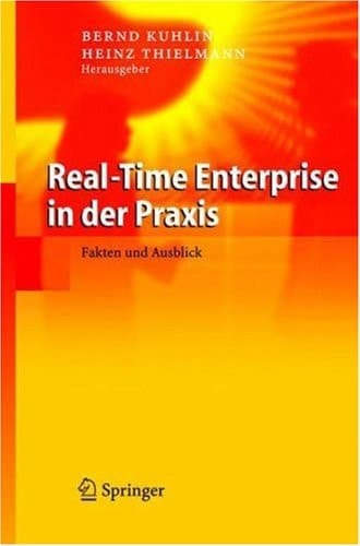 Real-Time Enterprise in der Praxis Fakten und Ausblick