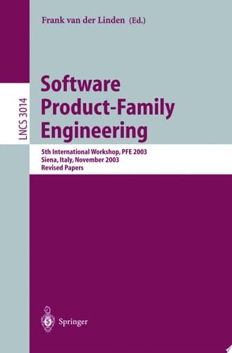 Software Product-Family Engineering 5th International Workshop, PFE 2003, Siena, Italy, November 4-6, 2003, Revised Papers