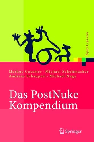 Das PostNuke Kompendium Internet-, Intranet- und Extranet-Portale erstellen und verwalten