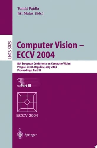Computer Vision - ECCV 2004 8th European Conference on Computer Vision, Prague, Czech Republic, May 11-14, 2004. Proceedings
