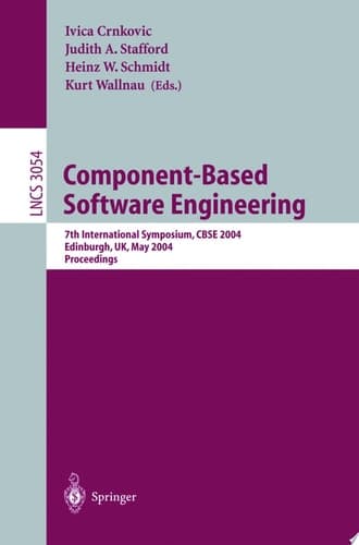 Component-Based Software Engineering 7th International Symposium, CBSE 2004, Edinburgh, UK, May 24-25, 2004, Proceedings