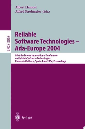 Reliable Software Technologies - Ada-Europe 2004 9th Ada-Europe International Conference on Reliable Software Technologies, Palma de Mallorca, Spain, June 14-18, 2004, Proceedings