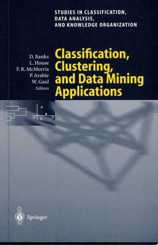 Classification, Clustering, and Data Mining Applications Proceedings of the Meeting of the International Federation of Classification Societies (IFCS), Illinois Institute of Technology, Chicago, 15-18 July 2004