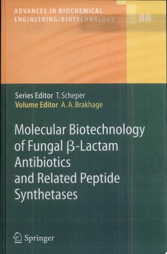 Molecular Biotechnology of Fungal Beta-Lactam Antibiotics and Related Peptide Synthetases