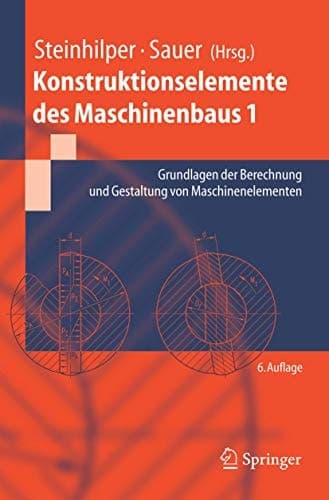 Konstruktionselemente des Maschinenbaus Grundlagen der Berechnung und Gestaltung von Maschinenelementen ; mit 89 Tab