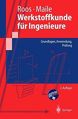 Werkstoffkunde Fur Ingenieure Grundlagen, Anwendung, Prufung