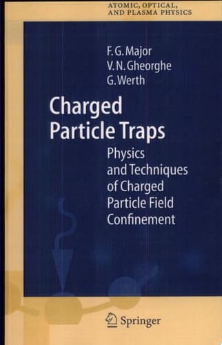 Charged Particle Traps Physics and Techniques of Charged Particle Field Confinement