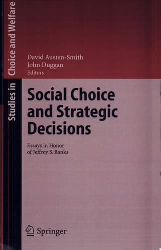 Social Choice and Strategic Decisions Essays in Honor of Jeffrey S. Banks