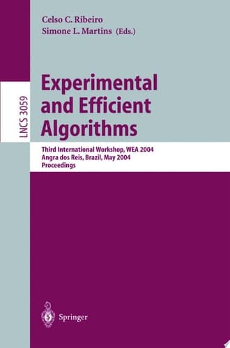 Experimental and Efficient Algorithms Third International Workshop, WEA 2004, Angra Dos Reis, Brazil, May 25-28, 2004, Proceedings