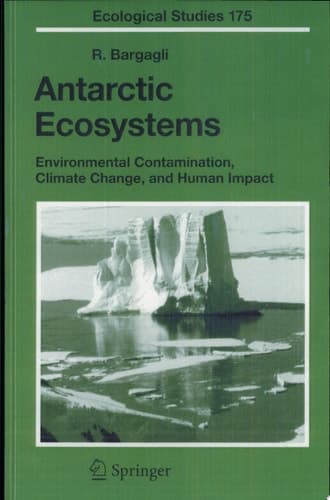 Antarctic Ecosystems Environmental Contamination, Climate Change, and Human Impact