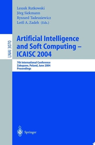 Artificial Intelligence and Soft Computing — ICAISC 2004 7th International Conference Zakopane, Poland, June 7–11, 2004 Proceedings
