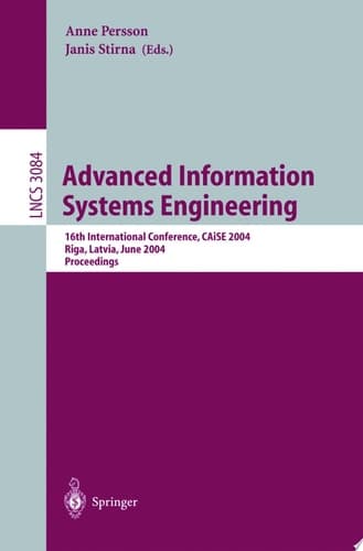 Advanced Information Systems Engineering 16th International Conference, CAiSE 2004, Riga, Latvia, June 7-11, 2004, Proceedings