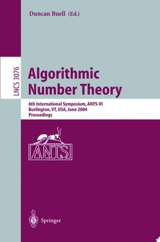 Algorithmic Number Theory 6th International Symposium, ANTS-VI, Burlington, VT, USA, June 13-18, 2004, Proceedings