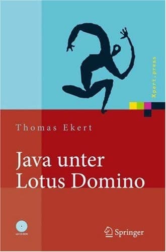 Java unter Lotus Domino: Know-how für die Anwendungsentwicklung (Xpert.press) (German Edition)
