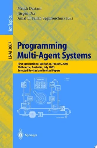 Programming Multi-Agent Systems First International Workshop, PROMAS 2003, Melbourne, Australia, July 15, 2003, Selected Revised and Invited Papers