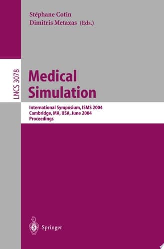 Medical Simulation International Symposium, ISMS 2004, Cambridge, MA, USA, June 17-18, 2004, Proceedings
