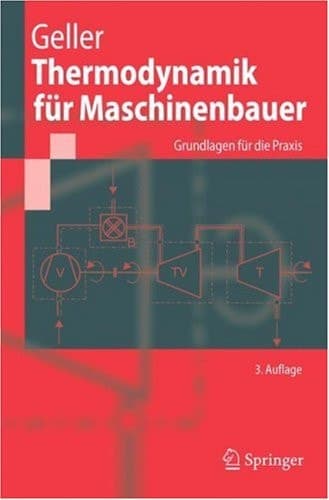 Thermodynamik für Maschinenbauer Grundlagen für die Praxis