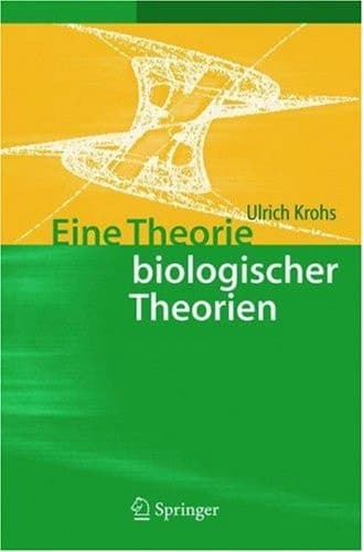 Eine Theorie biologischer Theorien