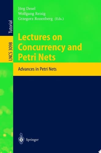 Lectures on Concurrency and Petri Nets Advances in Petri Nets