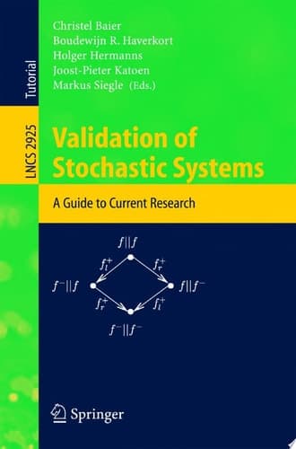 Validation of Stochastic Systems A Guide to Current Research