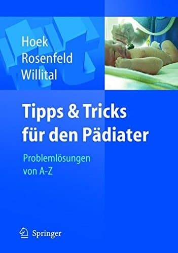 Tipps und Tricks für den Pädiater Problemlösungen von A bis Z
