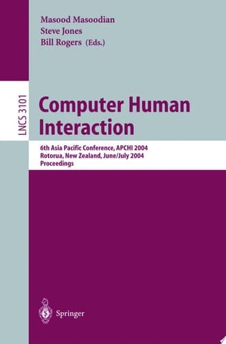 Computer Human Interaction 6th Asia Pacific Conference, APCHI 2004, Rotorua, New Zealand, June 29-July 2, 2004, Proceedings