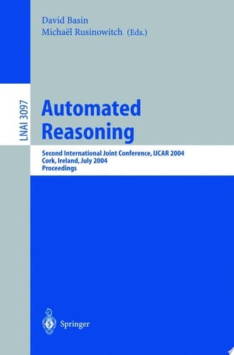 Automated Reasoning Second International Joint Conference, IJCAR 2004, Cork, Ireland, July 4-8, 2004, Proceedings