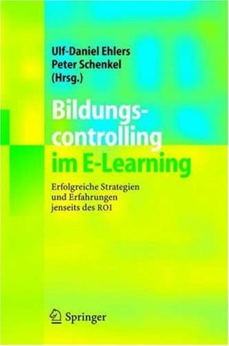 Bildungscontrolling im E-Learning Erfolgreiche Strategien und Erfahrungen jenseits des ROI