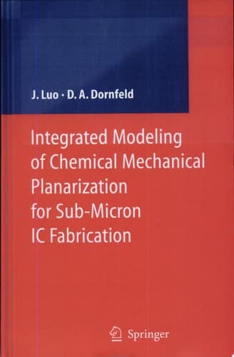 Integrated Modeling of Chemical Mechanical Planarization for Sub-Micron IC Fabrication From Particle Scale to Feature, Die and Wafer Scales