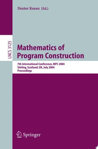 Mathematics of Program Construction 7th International Conference, MPC 2004, Stirling, Scotland, UK, July 12-14, 2004, Proceedings