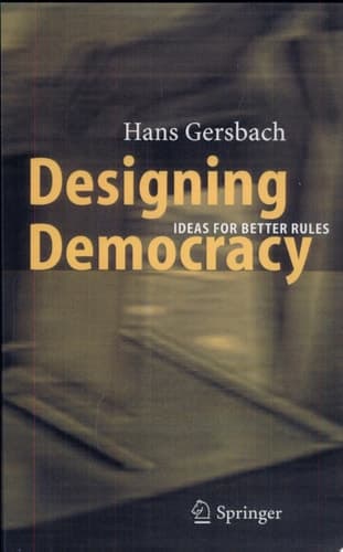 Designing Democracy Ideas for Better Rules