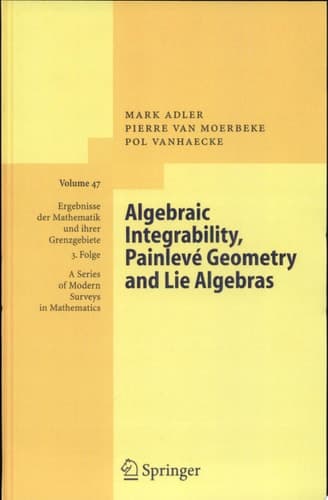 Algebraic Integrability, Painlevé Geometry and Lie Algebras