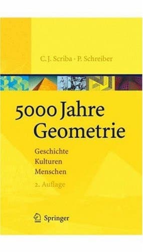 5000 Jahre Geometrie Geschichte, Kulturen, Menschen