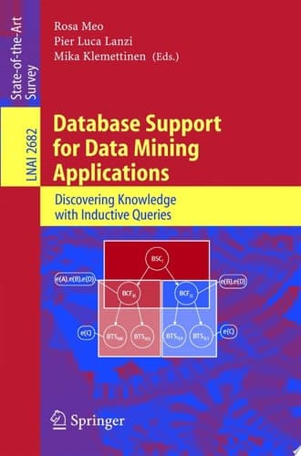 Database Support for Data Mining Applications Discovering Knowledge with Inductive Queries
