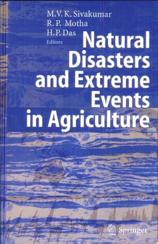 Natural Disasters and Extreme Events in Agriculture Impacts and Mitigation