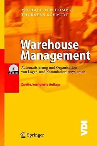 Warehouse Management: Organisation und Steuerung von Lager- und Kommissioniersystemen (VDI-Buch) (German Edition)