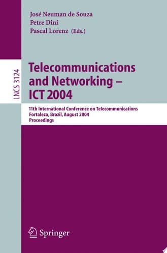 Telecommunications And Networking - ICT 2004 11th International Conference on Telecommunications, Fortaleza, Brazil, August 1-6, 2004 Proceedings