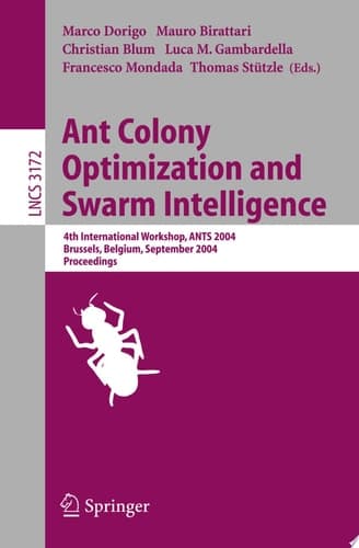 Ant Colony Optimization and Swarm Intelligence 4th International Workshop, ANTS 2004, Brussels, Belgium, September 5-8, 2004, Proceeding