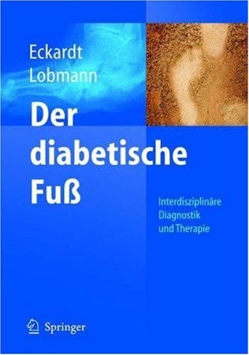 Der diabetische Fuß Interdisziplinäre Diagnostik und Therapie