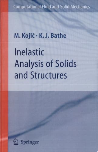 Inelastic Analysis of Solids and Structures