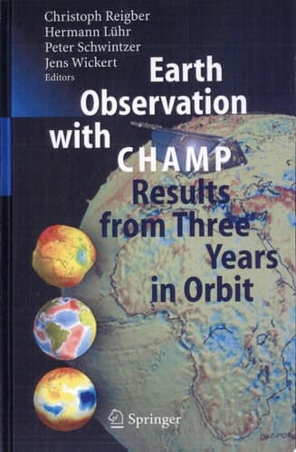 Earth Observation with CHAMP Results from Three Years in Orbit