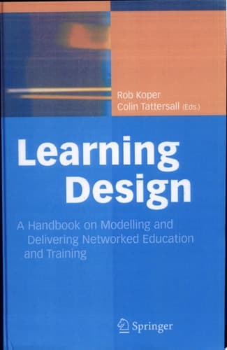 Learning Design A Handbook on Modelling and Delivering Networked Education and Training