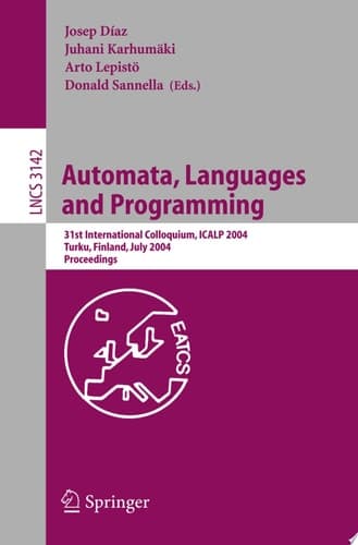 Automata, Languages and Programming 31st International Colloquium, ICALP 2004, Turku, Finland, July 12-16, 2004, Proceedings