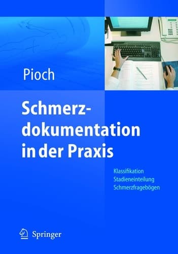 Schmerzdokumentation in der Praxis Klassifikation, Stadieneinteilung, Schmerzfragebögen