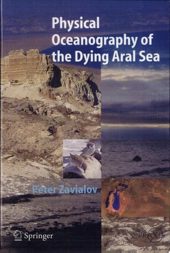 Physical Oceanography of the Dying Aral Sea