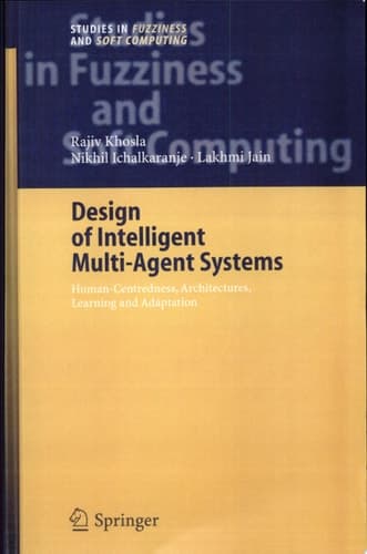 Design of Intelligent Multi-Agent Systems Human-Centredness, Architectures, Learning and Adaptation