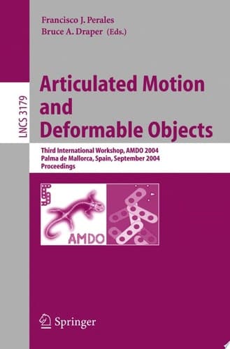Articulated Motion and Deformable Objects Third International Workshop, AMDO 2004, Palma de Mallorca, Spain, September 22-24, 2004, Proceedings