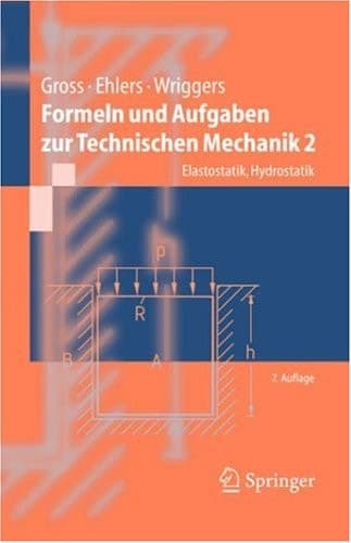 Formeln und Aufgaben zur technischen Mechanik Elastostatik, Hydrostatik