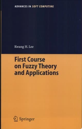 First Course on Fuzzy Theory and Applications